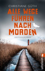 Alle Wege führen nach Morden - Christiane Güth