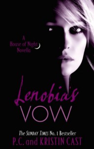Lenobia's Vow (House Of Night Novellas, #2) - P.C. Cast, Kristin Cast
