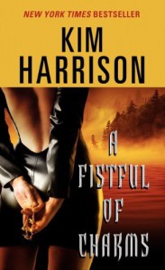 A Fistful of Charms  - Kim Harrison