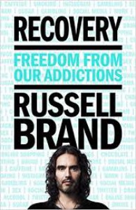 Recovery: Freedom from Our Addictions - Russell Brand