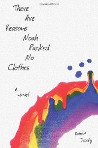 There are Reasons Noah Packed No Clothes - Robert  Jacoby