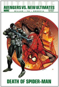 Ultimate Comics Avengers vs. New Ultimates: Death of Spider-Man - Mark Millar, Leinil Francis Yu