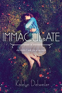 Immaculate - Katelyn Detweiler
