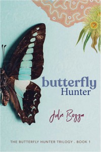 Butterfly Hunter - Julie Bozza