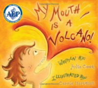 My Mouth Is a Volcano! - Julia Cook