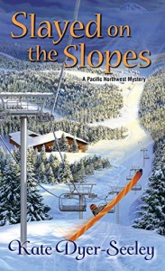 Slayed on the Slopes (Pacific Northwest Mysteries) - Kate E. Dyer-Seeley