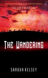 The Wandering (The Lux Guardians Book 2) - Saruuh Kelsey