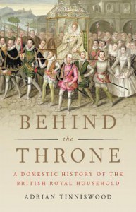 Behind the Throne - Adrian Tinniswood