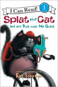 Splat the Cat and the Duck with No Quack - Rob Scotton, Robert Eberz