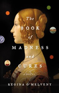 The Book of Madness and Cures - Regina O'Melveny