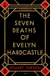 The Seven Deaths of Evelyn Hardcastle - Stuart  Turton