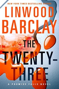 The Twenty-Three: A Promise Falls Novel (Promise Falls Trilogy) - Linwood Barclay