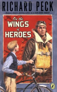 On The Wings of Heroes - Richard Peck