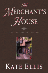The Merchant's House: The Wesley Peterson Series: Book 1 - Kate Ellis