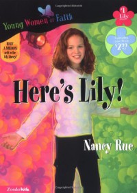 Here's Lily! (Young Women of Faith: Lily Series, Book 1) - Nancy Rue