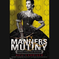 Manners & Mutiny - Gail Carriger, Moira Quirk