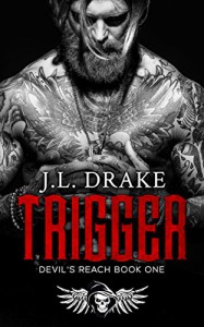 TRIGGER (Devil's Reach Book 1) Kindle Edition by J.L. Drake  (Author) - J.L.Drake