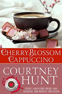 Cherry Blossom Cappuccino (Cupid's Coffeeshop Book 4) - Courtney Hunt