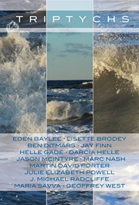 Triptychs (Mind's Eye Series Book 3) - Darcia Helle, Maria Savva, Jason McIntyre, Helle Gade, Ben Ditmars, J. Michael Radcliffe, Eden Baylee, Lisette Brodey, Jay Finn, Julie Elizabeth Powell