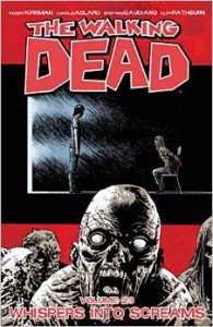 The Walking Dead Volume 23: Whispers Into Screams - Stefano Gaudiano, Charlie Adlard, Robert Kirkman