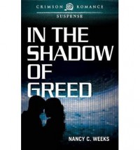 [ In the Shadow of Greed by Weeks, Nancy C ( Author ) Feb-2014 Paperback ] - Nancy C Weeks