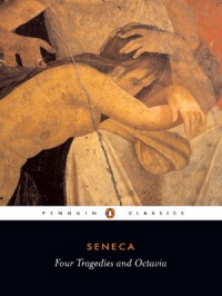 Four Tragedies and Octavia - Seneca, E.F. Watling