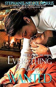 Everything I Always Wanted - Stephanie Nicole Norris