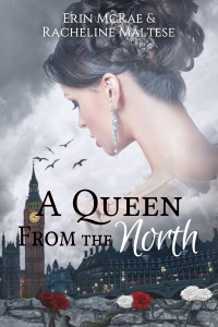 A Queen from the North: A Royal Roses Book - Racheline Maltese, Erin McRae