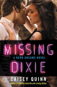 Missing Dixie: A Neon Dreams Novel - Caisey Quinn