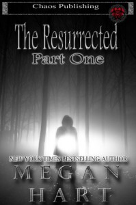 The Resurrected -- Part One - Megan Hart