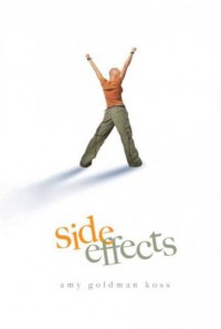 Side Effects[ SIDE EFFECTS ] by Koss, Amy Goldman (Author) Oct-03-06[ Hardcover ] - Amy Goldman Koss