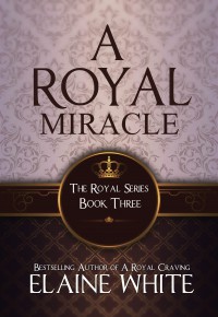 A Royal Miracle - Elaine  White