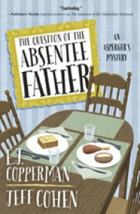 The Question of the Absentee Father (An Asperger's Mystery) - E. J. Copperman, Jeff Cohen