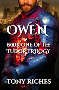 Owen - Book One of the Tudor Trilogy - Tony Riches