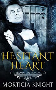 Hesitant Heart (The Hampton Road Club #1) - Morticia Knight