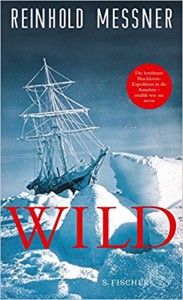 Wild: oder der letzte Trip auf Erden - Reinhold Messner