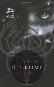 Die Keime: Old Souls I: 1 - Julia Mayer