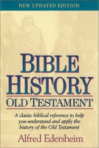 Bible History: Old Testament - Alfred Edersheim