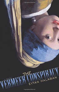 The Vermeer Conspiracy - Eytan Halaban