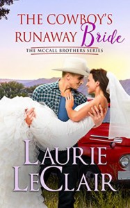 The Cowboy's Runaway Bride (The McCall Brothers Book 3) - Laurie LeClair