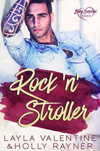 Rock 'n' Stroller - A Rockstar's Secret Baby Romance (Baby Surprises Book 4) - Holly Rayner, Layla Valentine