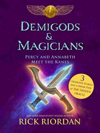 Demigods & Magicians: Percy and Annabeth Meet the Kanes - Rick Riordan