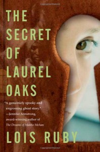 The Secret of Laurel Oaks - Lois Ruby