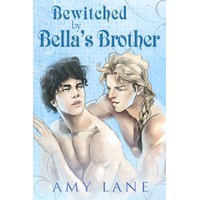 Bewitched by Bella's Brother - Amy Lane
