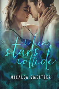 When Stars Collide (Light in the Dark Book 2) - Micalea Smeltzer