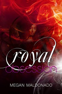 Royal Obsession (Royal Series) - Megan Maldonado