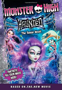 Monster High: Haunted: The Junior Novel - Perdita Finn