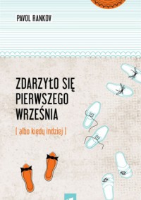 Zdarzyło się pierwszego września (albo kiedy indziej) - Pavol Rankov