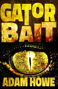 Gator Bait - Adam Howe