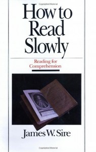 How to Read Slowly (Wheaton Literary) - James W. Sire